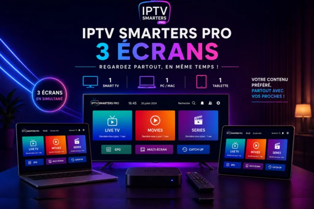 Abonnement IPTV Smarters MAG 3 Écrans 12 Mois