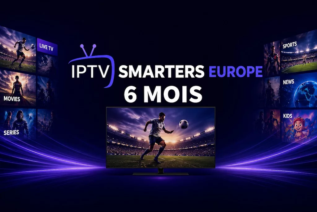 IPTV Smarters Pro Smart TV 6 Mois