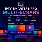 IPTV Smarters Pro Multi-Écrans 4 Connexions